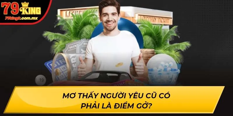 Mơ thấy người yêu cũ có phải là điềm gở?